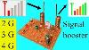 Cell Phone Signal Booster Is Simple And Easy To Make By Yourself 2g 3g 4g